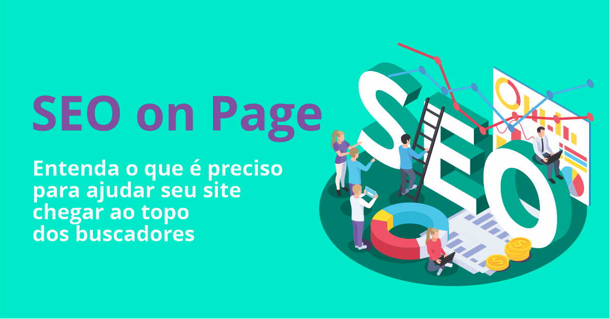 SEO on page entenda tudo o que você precisa e saiba como fazer